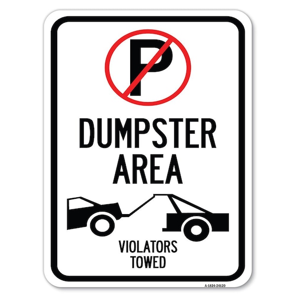 Dumpster No Parking Dumpster Area Violators Towed With Graphic Parking, A-1824-24120